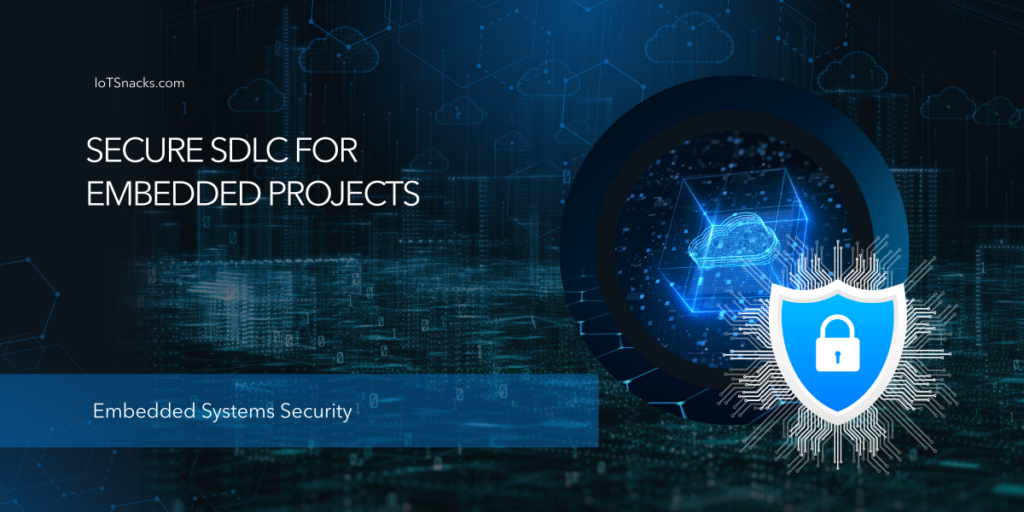 Secure SDLC for Embedded Projects